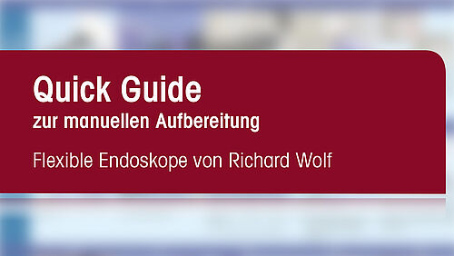 Quick Guide zur manuellen Aufbereitung Quick Guide zur manuellen Aufbereitung